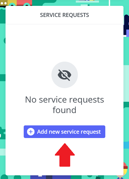 Screenshot of the service requests section. Red arrow pointing upwards at the bottom of the screenshot. Above the arrow is a blue button with text Add new service request.